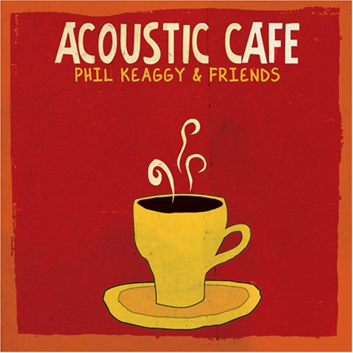 Keaggy, Phil & Friends: Acoustic Cafe