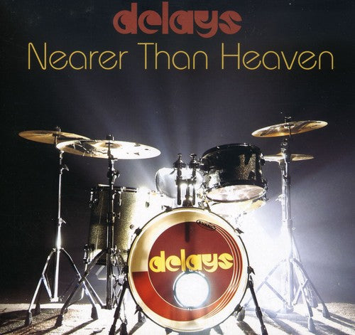 Delays: Nearer Than Heaven