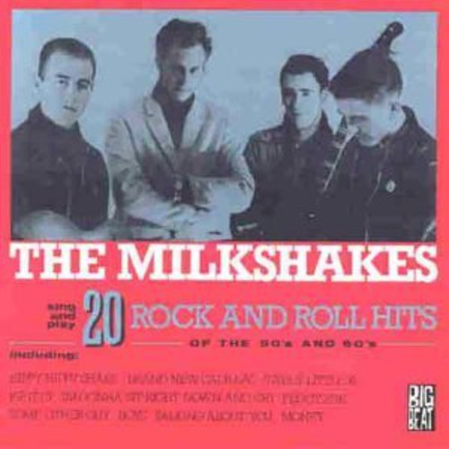 Milkshakes: Twenty Rock and Roll Hits Of The 50's and 60's
