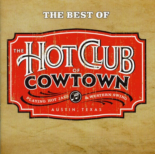 Hot Club of Cowtown: The Best Of The Hot Club Of Cowtown