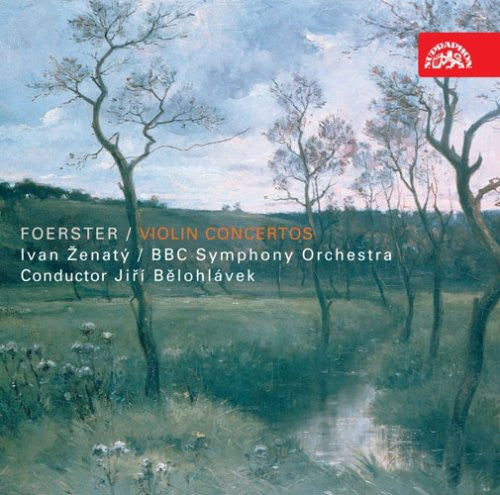 Foerster / Zenaty / BBC Sym Orch / Belohlavek: Violin Concertos