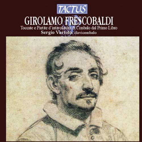 Frescobaldi / Vartolo: Toccatas & Partitas