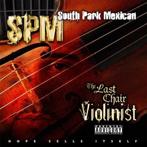 Spm ( South Park Mexican ): The Last Chair Violinist