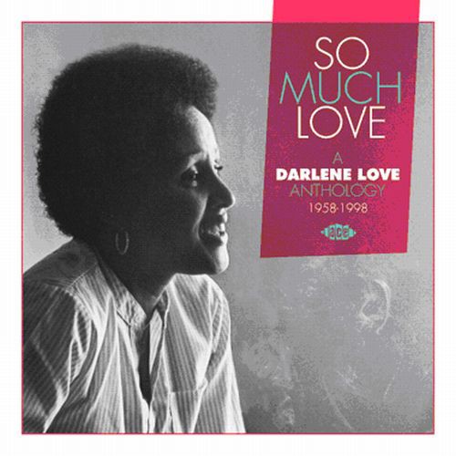Love, Darlene: So Much Love/A Darlene Love Anthology 1958-1998