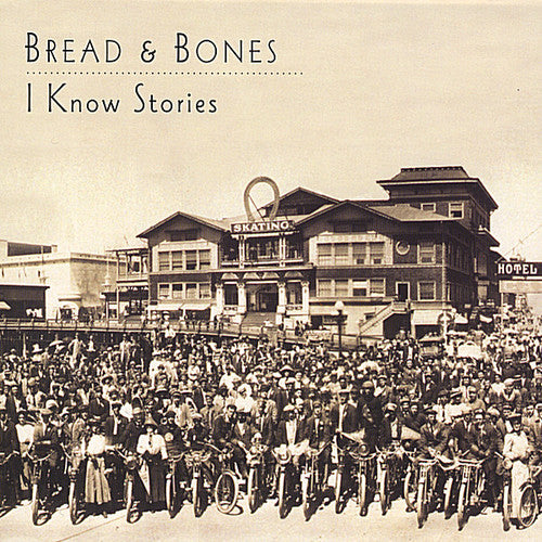 Bread & Bones: I Know Stories