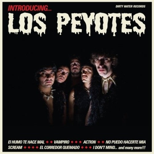 Los Peyotes: Introducing los Peyotes