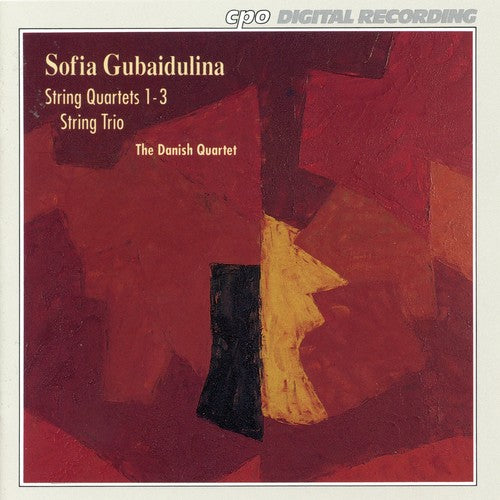 Gubaidulina, Sofia / Danish Quartet: String Quartets 1-3 / String Trio