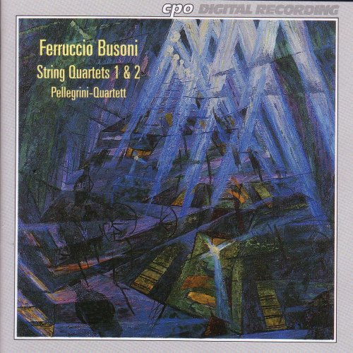 Busoni / Pellegrini Quartet: String Quartets 1 & 2