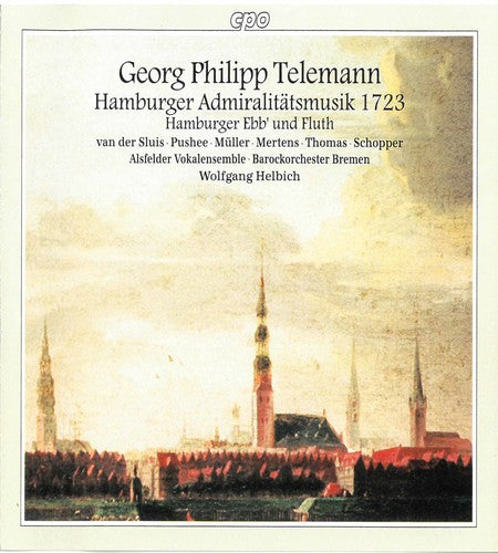 Telemann / Helbich / Bremen Baroque Orchestra: Hamburg Admiralty Music 1723