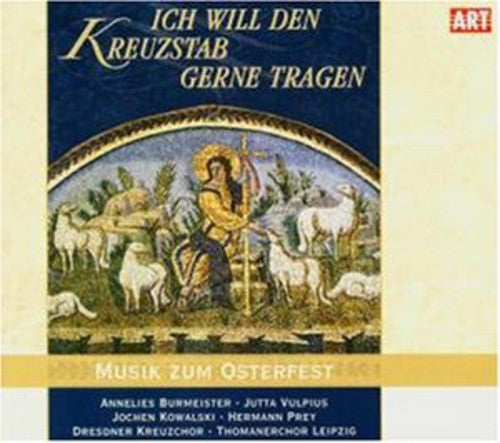 Bach / Mozart / Schreier / Dresdner Kreuzchor: Ich Will Den Kreuzstab Gerne Tragen