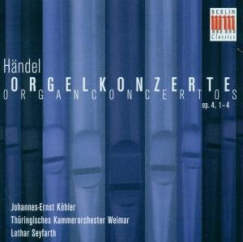 Handel / Kohler / Thuringisches Kammerorchester: Organ Concerto Op. 4 1-4