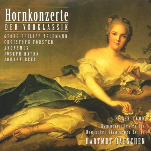 Telemann / Foerster / Haydn / Damm / Haenchen: Horn Concerti of the Pre-Classical Era