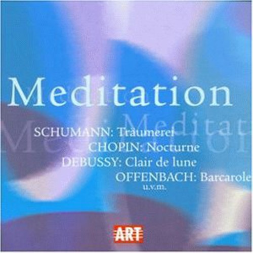 Schumann / Chopin / Debussy: Meditation