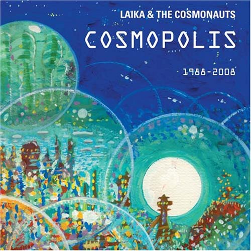 Laika & Cosmonauts: Cosmopolis
