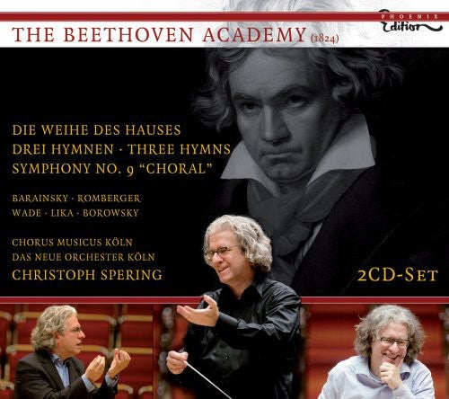 Beethoven / Barainsky / Romberger / Wade / Spering: Die Weihe Des Hauses / Drei Hymnen / Symphony 9