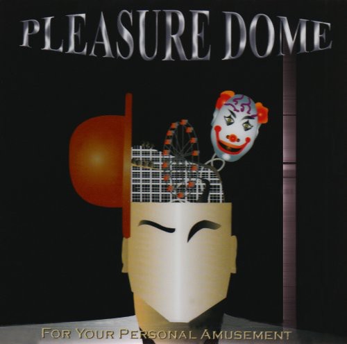 Pleasure Dome: For Your Personal Amusement