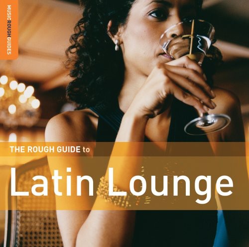 Rough Guide to Latin Lounge / Various: The Rough Guide To Latin Lounge