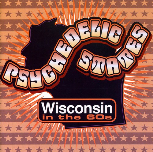 Psychedelic States: Wisconsin in the 60's / Var: Psychedelic States: Wisconsin In The 60's
