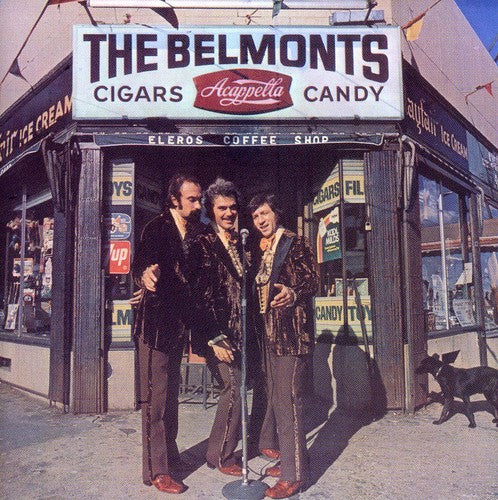 Belmonts: Cigars, Acappella, Candy