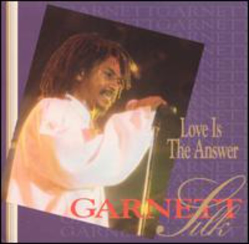 Silk, Garnett: Love Is the Answer
