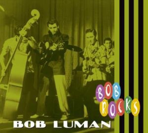 Luman, Bob: Bob Rocks