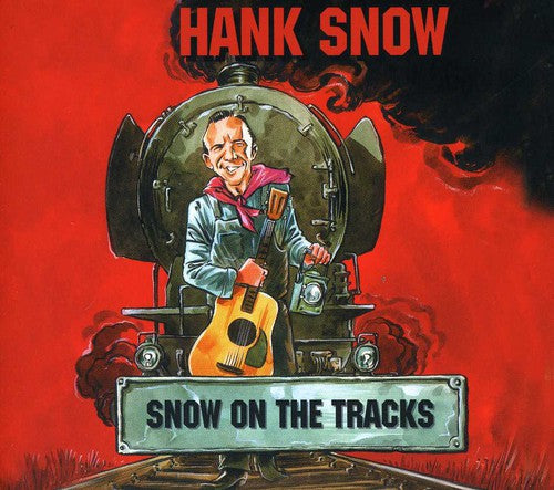 Snow, Hank: Snow on the Tracks