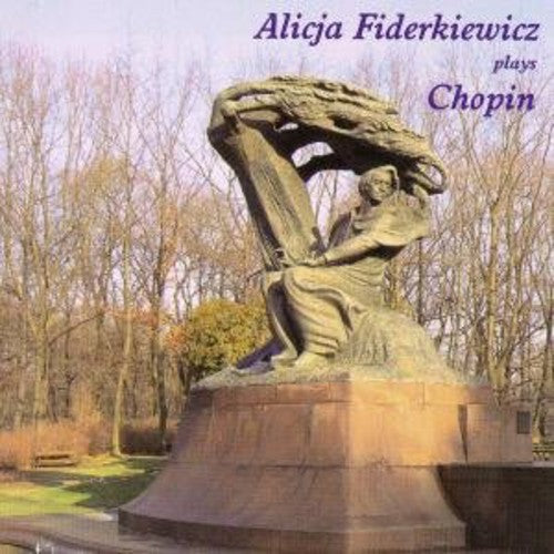 Chopin / Fiderkiewicz, Alicja: Alicja Fiderkiewicz Plays Chopin