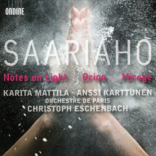 Saariaho / Mattila / Karttunen / Odp / Eschenbach: Notes on Light / Orion / Mirage