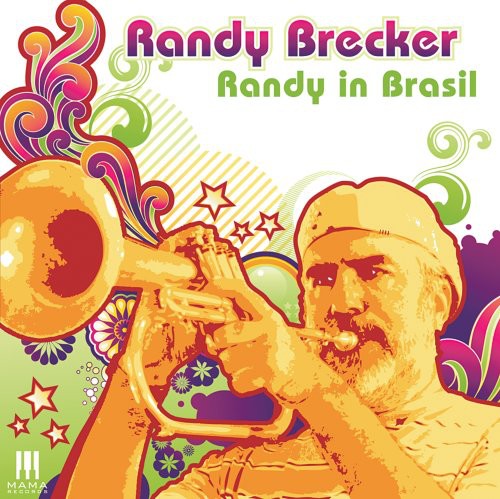 Brecker, Randy: Randy in Brasil