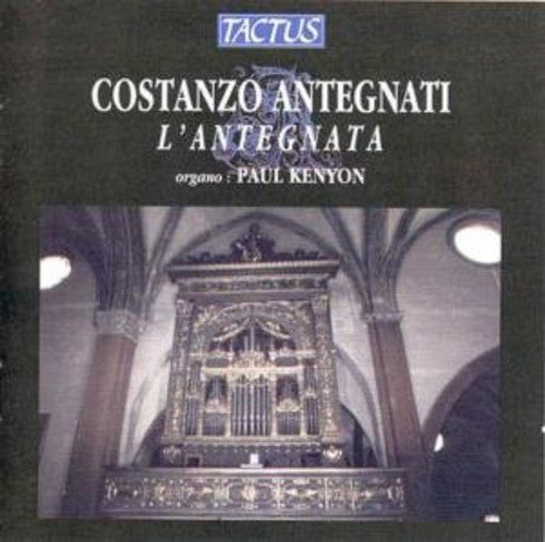 Antegnati / Kenyon: L'antegnata Works for Organ