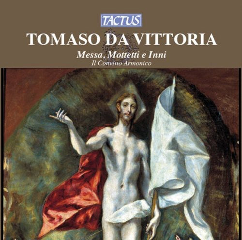 Da Vittoria / Il Convitto Armonico / Buschini: Mass Motets & Hymns