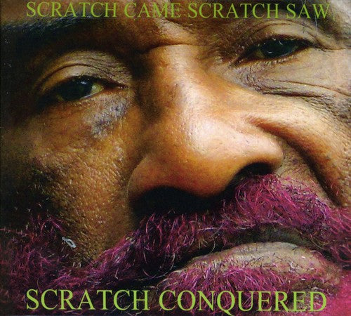Perry, Lee Scratch: Scratch Came, Scratch Saw, Scratch Conquered