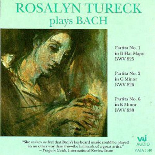 Bach / Tureck: Rosalyn Tureck Plays Bach : Partitas 1,2,6