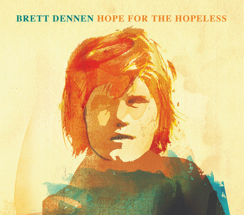 Dennen, Brett: Hope For The Hopeless