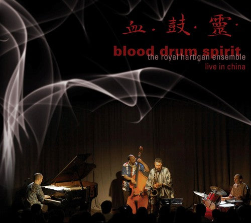 Hartigan, Royal Ensemble: Blood Drum Spirit: Live in Chiaa