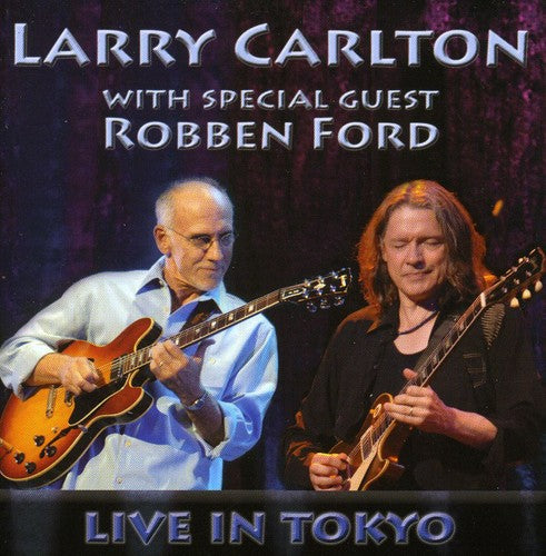 Carlton, Larry: With Special Guest Robben Ford: Live in Tokyo