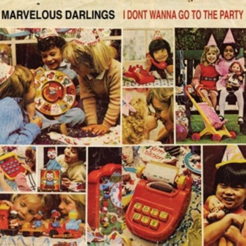 Marvelous Darlings: I Don't Wanna Go to the Party