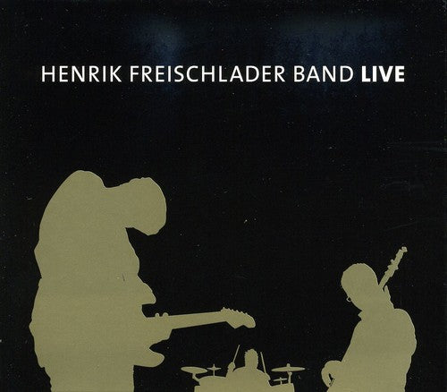 Freischlader, Henrik: Henrik Freischlader Band Live