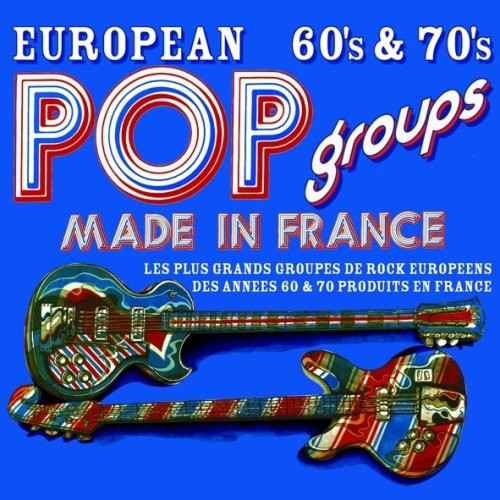 European 60's & 70's Pop Groups: Made in France
