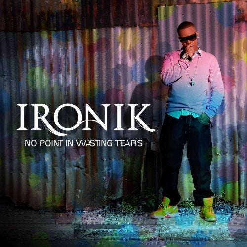 Ironik: No Point in Wasting Tears