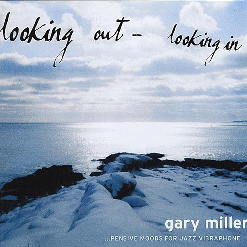 Miller, Gary: Looking Out- Looking in