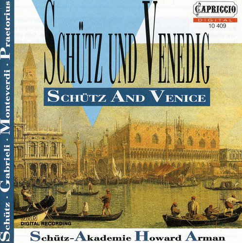 Schutz / Praetorius / Monteverdi / Arman: Schutz & Venice