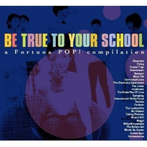 Be True to Your School : A Fortuna Pop Sampler: Be True to Your School : A Fortuna Pop Sampler