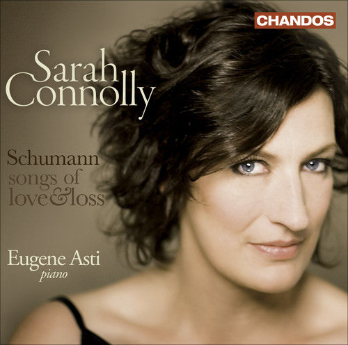 Schumann / Connolly / Asti: Songs of Love & Loss