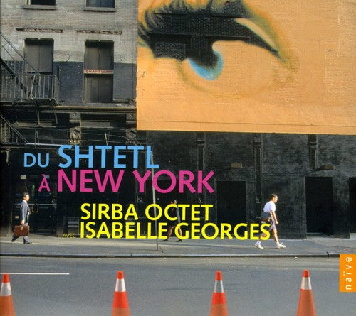 Sirba Octet / Georges: From the Shtetl to New York