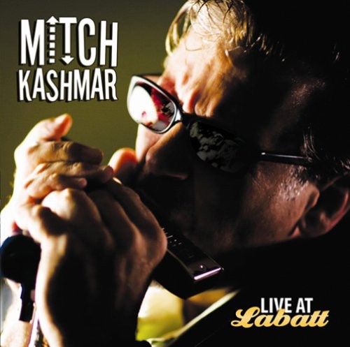 Kashmar, Mitch: Live at Labatt