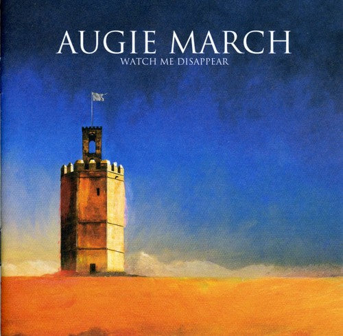 Augie March: Watch Me Disappear