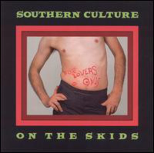 Southern Culture on the Skids: For Lovers Only