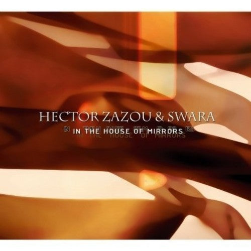 Zazou, Hector & Swara: In the House of Mirrors