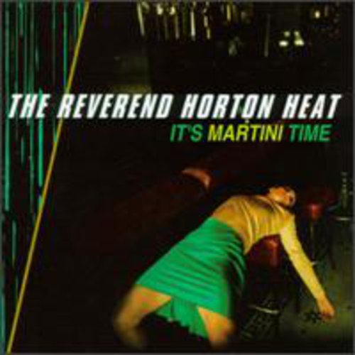 Reverend Horton Heat: It's Martini Time